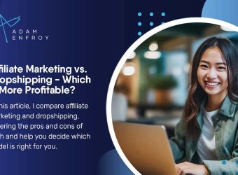 Affiliate Marketing vs. Dropshipping - Which Is More Profitable?