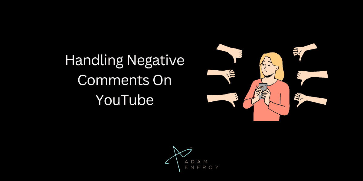 Handling Negative Comments On YouTube