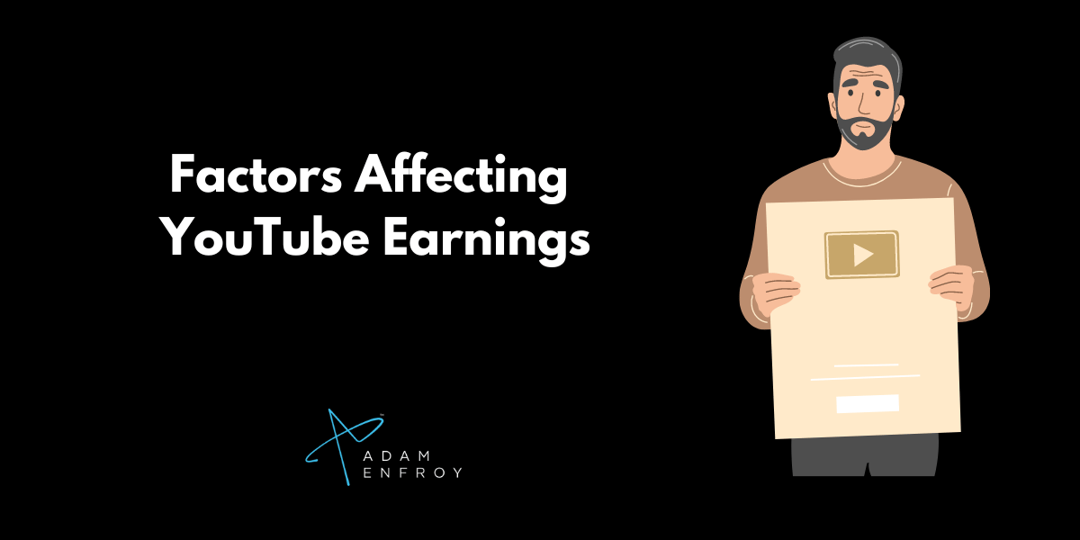 Factors Affecting 
YouTube Earnings