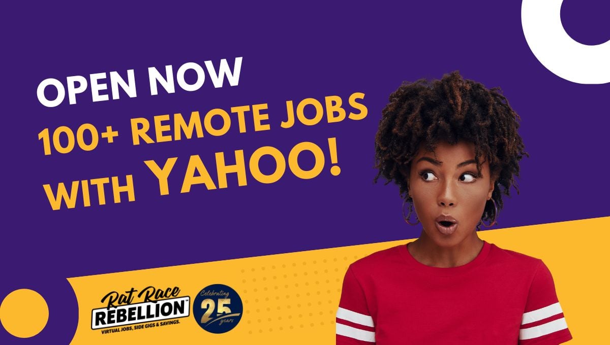 Over 100 Remote jobs with Yahoo! Open Now